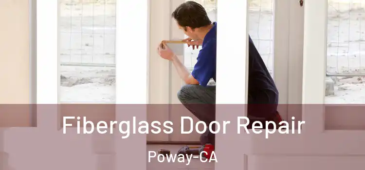  Fiberglass Door Repair Poway-CA