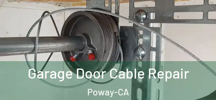  Garage Door Cable Repair Poway-CA