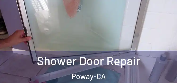  Shower Door Repair Poway-CA